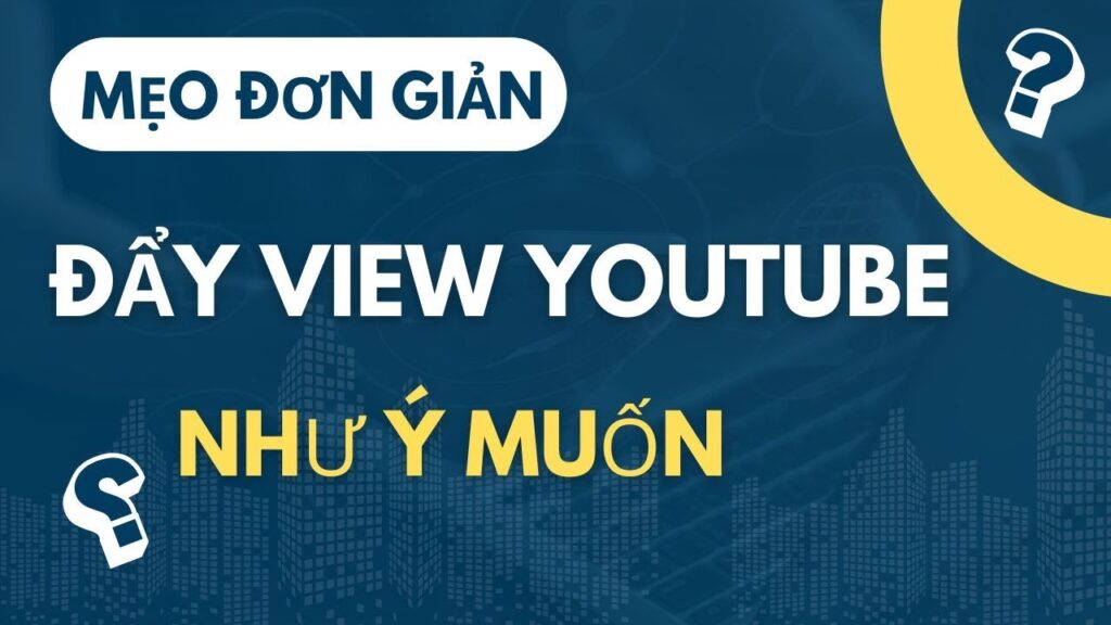 Đẩy view & seeding kênh video