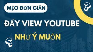 Đẩy view & seeding kênh video